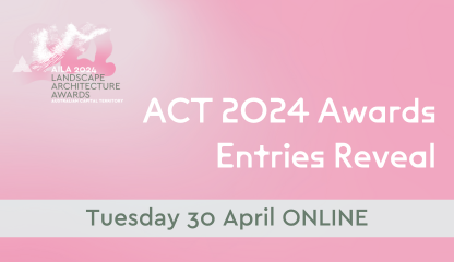 ACT 2024 AILA Awards | Entries Reveal